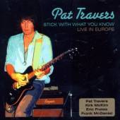 Pat Travers Band : Stick with What You Know Live in Europe